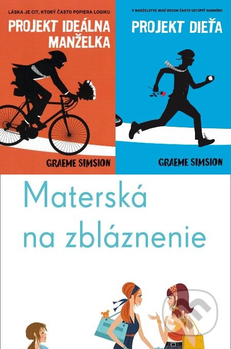 E-kniha: Projekt ideálna manželka + Projekt dieťa + Materská na zbláznenie (Graeme Simsion a Julie Halpern). Fortuna Libri E-kniha: Projekt ideálna manželka + Projekt dieťa + Materská na zbláznenie (Graeme Simsion a Julie Halpern). Fortuna Libri