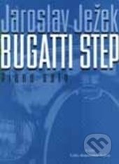 Kniha: Bugatti step (Jaroslav Ježek). Bärenreiter Praha, 2009 Kniha: Bugatti step (Jaroslav Ježek). Bärenreiter Praha, 2009