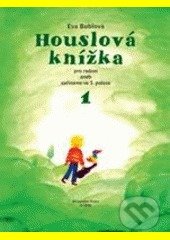 Kniha: Houslová knížka 1 (Eva Bublová). Bärenreiter Praha, 2010 Kniha: Houslová knížka 1 (Eva Bublová). Bärenreiter Praha, 2010
