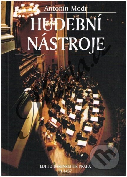 Kniha: Hudební nástroje (Antonín Modr). Bärenreiter Praha, 2009 Kniha: Hudební nástroje (Antonín Modr). Bärenreiter Praha, 2009