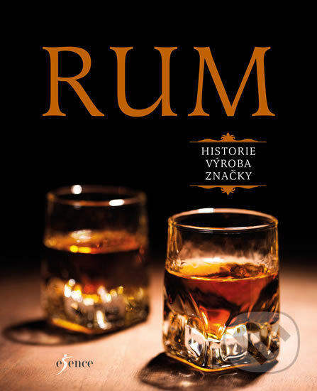 Kniha: Rum (Esence). Esence, 2017 Kniha: Rum (Esence). Esence, 2017