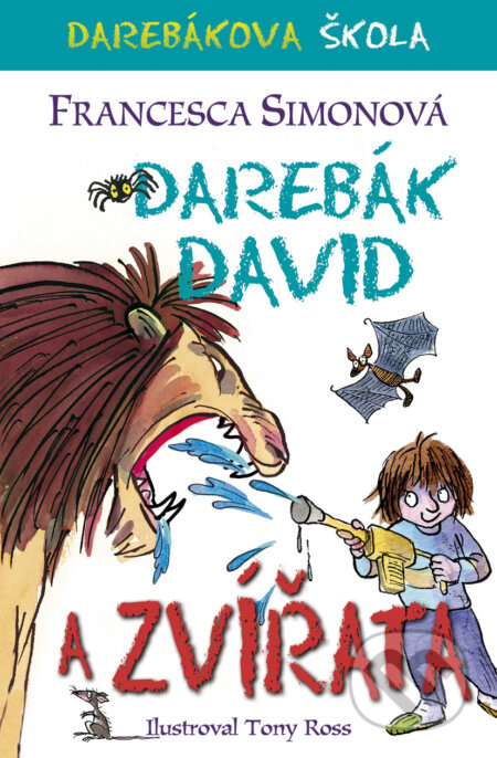 Kniha: Darebák David a zvířata (Francesca Simon). BB/art, 2017 Kniha: Darebák David a zvířata (Francesca Simon). BB/art, 2017