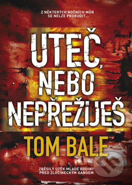 Kniha: Uteč, nebo nepřežiješ (Tom Bale). BB/art, 2017 Kniha: Uteč, nebo nepřežiješ (Tom Bale). BB/art, 2017