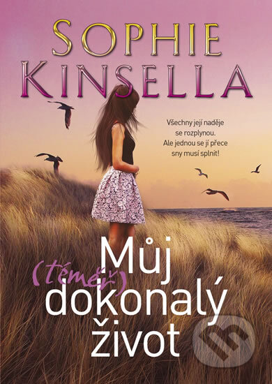 Kniha: Můj (téměř) dokonalý život (Sophie Kinsella). BB/art, 2017 Kniha: Můj (téměř) dokonalý život (Sophie Kinsella). BB/art, 2017