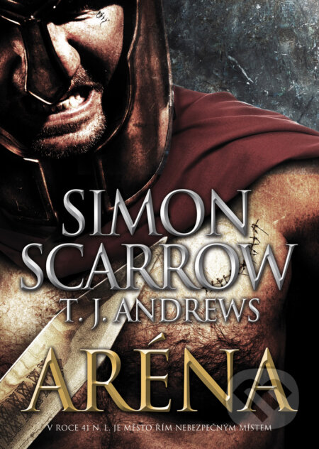 Kniha: Aréna (Simon Scarrow a T.J. Andrews). BB/art, 2017 Kniha: Aréna (Simon Scarrow a T.J. Andrews). BB/art, 2017