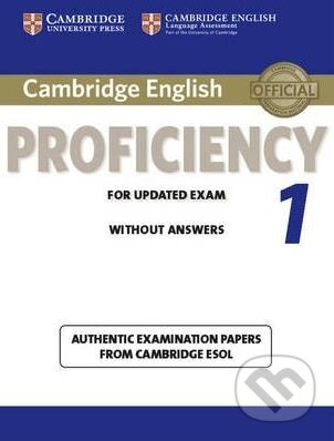 Kniha: Cambridge English Proficiency 1 for Updated Exam - Student's Book without Answers (Cambridge University Press). Cambridge University Press, 2012 Kniha: Cambridge English Proficiency 1 for Updated Exam - Student's Book without Answers (Cambridge University Press). Cambridge University Press, 2012