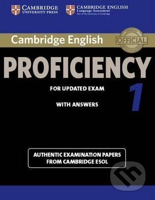 Kniha: Cambridge English Proficiency 1 for Updated Exam - Student's Book with Answers (Cambridge University Press). Cambridge University Press, 2012 Kniha: Cambridge English Proficiency 1 for Updated Exam - Student's Book with Answers (Cambridge University Press). Cambridge University Press, 2012