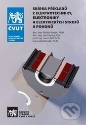 Kniha: Sbírka příkladů z elektrotechniky, elektroniky a elektrických strojů a pohonů (Martin Novák). ČVUT, 2017 Kniha: Sbírka příkladů z elektrotechniky, elektroniky a elektrických strojů a pohonů (Martin Novák). ČVUT, 2017