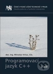 Kniha: Programovací jazyk C++ 3. (Miroslav Virius). ČVUT, 2017 Kniha: Programovací jazyk C++ 3. (Miroslav Virius). ČVUT, 2017