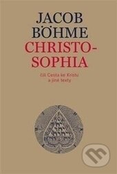 Kniha: Christosophia (Jacob Böhme). Malvern, 2017 Kniha: Christosophia (Jacob Böhme). Malvern, 2017