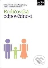 Kniha: Rodičovská odpovědnost (Lenka Westphalová, Renáta Šínová a Zdeňka Králíčková). Leges, 2017 Kniha: Rodičovská odpovědnost (Lenka Westphalová, Renáta Šínová a Zdeňka Králíčková). Leges, 2017