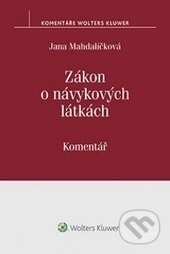 Kniha: Zákon o návykových látkách (č. 167/1998 Sb.) (Jana Mahdalíčková). Wolters Kluwer ČR, 2017 Kniha: Zákon o návykových látkách (č. 167/1998 Sb.) (Jana Mahdalíčková). Wolters Kluwer ČR, 2017