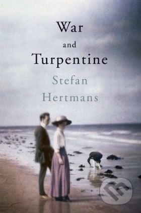 War and Turpentine - Stefan Hertmans, Harvill Secker, 2016