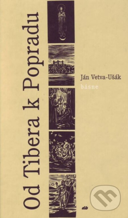 Kniha: Od Tibera k Popradu (Ján Vetva-Ušák). Don Bosco, 1998 Kniha: Od Tibera k Popradu (Ján Vetva-Ušák). Don Bosco, 1998