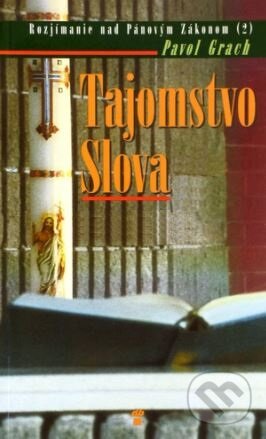 Kniha: Tajomstvo Slova (Pavol Grach). Don Bosco, 2001 Kniha: Tajomstvo Slova (Pavol Grach). Don Bosco, 2001