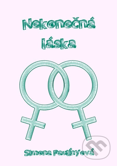 E-kniha: Nekonečná láska (Simona Paulínyová). E-knihy jedou E-kniha: Nekonečná láska (Simona Paulínyová). E-knihy jedou