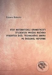Kniha: Stav matematickej gramotnosti študentov prvého ročníka vysokých škôl technického smeru po školskej reforme (Zuzana Malacká). EDIS, 2017 Kniha: Stav matematickej gramotnosti študentov prvého ročníka vysokých škôl technického smeru po školskej reforme (Zuzana Malacká). EDIS, 2017