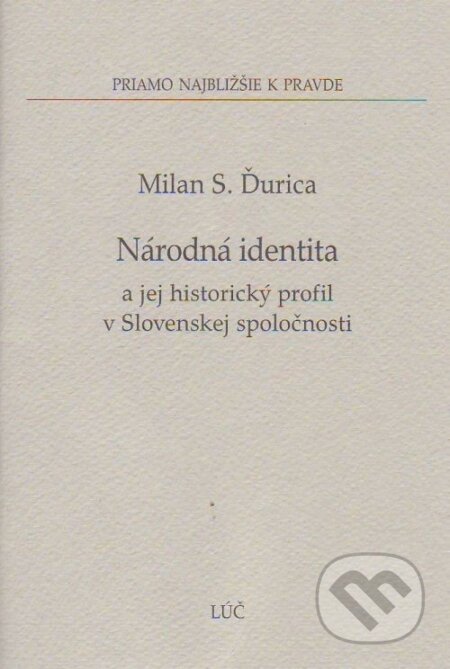 Kniha: Národná identita (Milan S. Ďurica). Lúč, 2010 Kniha: Národná identita (Milan S. Ďurica). Lúč, 2010