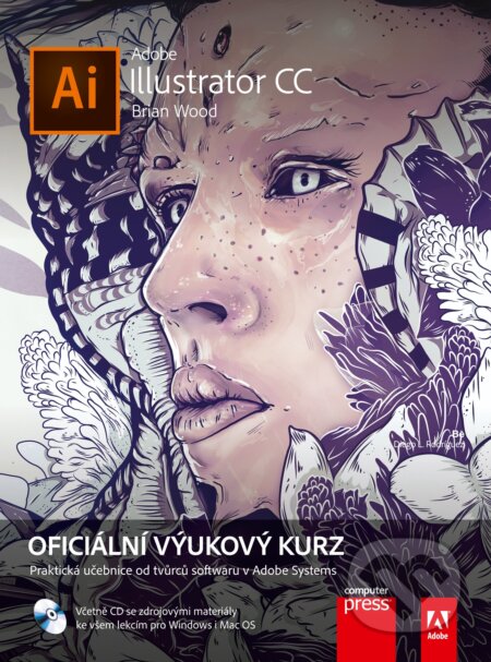 Kniha: Adobe Illustrator CC (Brian Wood). Computer Press, 2017 Kniha: Adobe Illustrator CC (Brian Wood). Computer Press, 2017