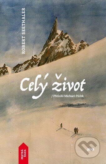 Kniha: Celý život (Robert Seethaler). Plus, 2017 Kniha: Celý život (Robert Seethaler). Plus, 2017