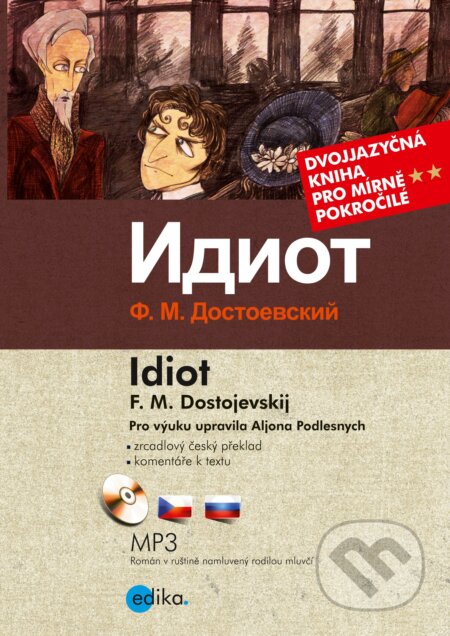 Kniha: Idiot (Fjodor Dostojevskij). Edika, 2017 Kniha: Idiot (Fjodor Dostojevskij). Edika, 2017