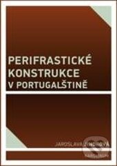 Kniha: Perifrastické konstrukce v portugalštině (Jaroslava Jindrová). Karolinum, 2017 Kniha: Perifrastické konstrukce v portugalštině (Jaroslava Jindrová). Karolinum, 2017