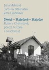 Kniha: Skejuš - Skejušané - Skejušan (Irina Malinová, Jaroslav Otčenášek a Věra Lendělová). Karolinum, 2017 Kniha: Skejuš - Skejušané - Skejušan (Irina Malinová, Jaroslav Otčenášek a Věra Lendělová). Karolinum, 2017