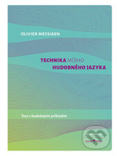 Kniha: Technika môjho hudobného jazyka (Oliver Messiaen). Hudobné centrum, 2017 Kniha: Technika môjho hudobného jazyka (Oliver Messiaen). Hudobné centrum, 2017