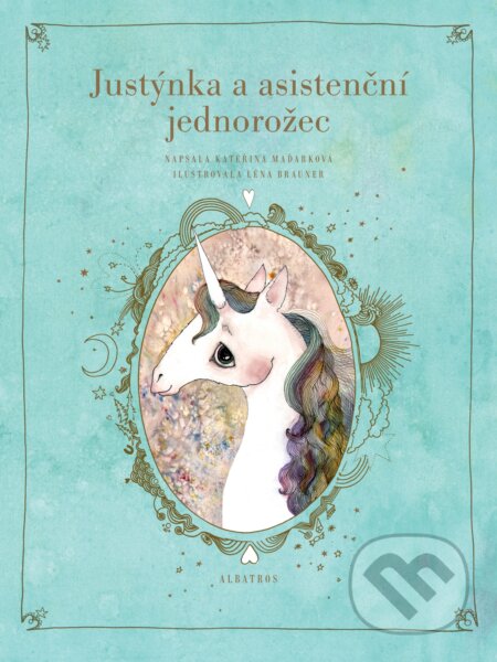 Kniha: Justýnka a asistenční jednorožec (Kateřina Maďarková). Albatros CZ, 2017 Kniha: Justýnka a asistenční jednorožec (Kateřina Maďarková). Albatros CZ, 2017