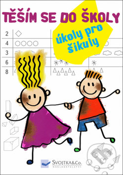 Kniha: Těším se do školy (Svojtka&Co.). Svojtka&Co., 2017 Kniha: Těším se do školy (Svojtka&Co.). Svojtka&Co., 2017