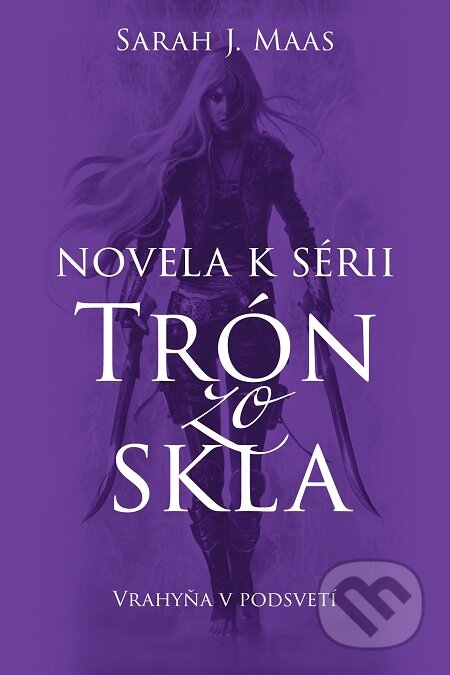 E-kniha: Vrahyňa v podsvetí (Sarah J. Maas). Slovart, 2016 E-kniha: Vrahyňa v podsvetí (Sarah J. Maas). Slovart, 2016