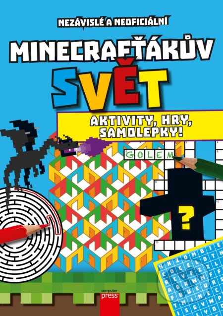 Minecrafťákův svět: Aktivity, hry, samolepky!, Computer Press, 2017