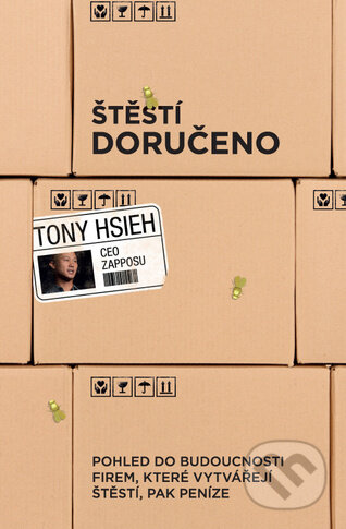 Kniha: Štěstí doručeno (Tony Hsieh), 2017 Kniha: Štěstí doručeno (Tony Hsieh), 2017