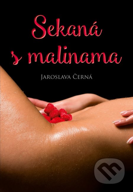 Kniha: Sekaná s malinama (Jaroslava Černá). CPRESS, 2017 Kniha: Sekaná s malinama (Jaroslava Černá). CPRESS, 2017