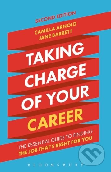 Kniha: Taking Charge of Your Career (Camilla Arnold a Jane Barrett). Bloomsbury, 2017 Kniha: Taking Charge of Your Career (Camilla Arnold a Jane Barrett). Bloomsbury, 2017