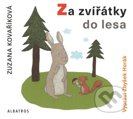 Audiokniha: Za zvířátky do lesa (Zuzana Kovaříková). Albatros CZ, 2017 Audiokniha: Za zvířátky do lesa (Zuzana Kovaříková). Albatros CZ, 2017