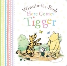 Kniha: Winnie the Pooh: Here Comes Tiger! (Alan Alexander Milne). Egmont Books, 2016 Kniha: Winnie the Pooh: Here Comes Tiger! (Alan Alexander Milne). Egmont Books, 2016