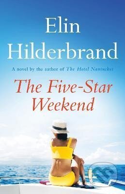 Kniha: The Five-Star Weekend (Elin Hilderbrand). Hodder and Stoughton, 2023 Kniha: The Five-Star Weekend (Elin Hilderbrand). Hodder and Stoughton, 2023