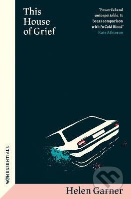 Kniha: This House of Grief (Helen Garner). , 2024 Kniha: This House of Grief (Helen Garner). , 2024