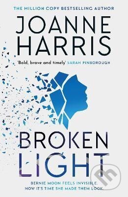 Kniha: Broken Light: The explosive and unforgettable new novel from the million copy bestselling author (Joanne Harrisová). , 2023 Kniha: Broken Light: The explosive and unforgettable new novel from the million copy bestselling author (Joanne Harrisová). , 2023