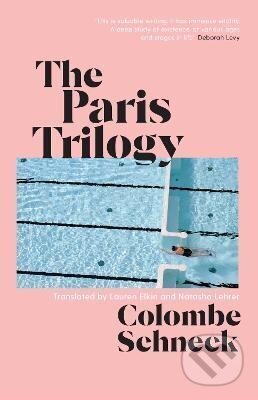 Kniha: The Paris Trilogy: A Life in Three Stories (Colombe Schneck). , 2024 Kniha: The Paris Trilogy: A Life in Three Stories (Colombe Schneck). , 2024
