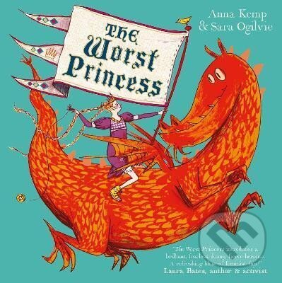 Kniha: The Worst Princess (Anna Kemp). , 2023 Kniha: The Worst Princess (Anna Kemp). , 2023