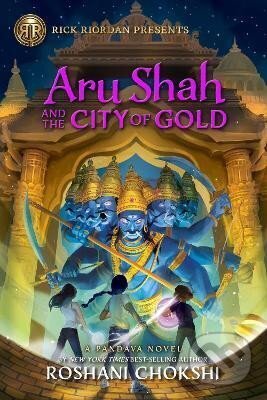 Kniha: Rick Riordan Presents: Aru Shah and the City of Gold: A Pandava Novel Book 4 (Roshani Chokshi). , 2021 Kniha: Rick Riordan Presents: Aru Shah and the City of Gold: A Pandava Novel Book 4 (Roshani Chokshi). , 2021
