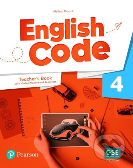 Kniha: English Code 4 Teacher´ s Book with Online Access Code (Melissa Bryant). Pearson, 2022 Kniha: English Code 4 Teacher´ s Book with Online Access Code (Melissa Bryant). Pearson, 2022