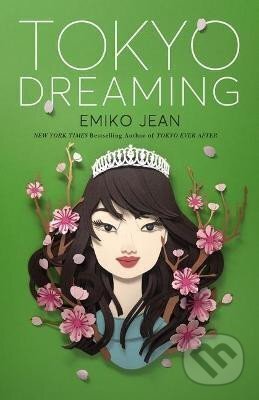 Kniha: Tokyo Dreaming (Emiko Jean). Flatiron Books, 2022 Kniha: Tokyo Dreaming (Emiko Jean). Flatiron Books, 2022