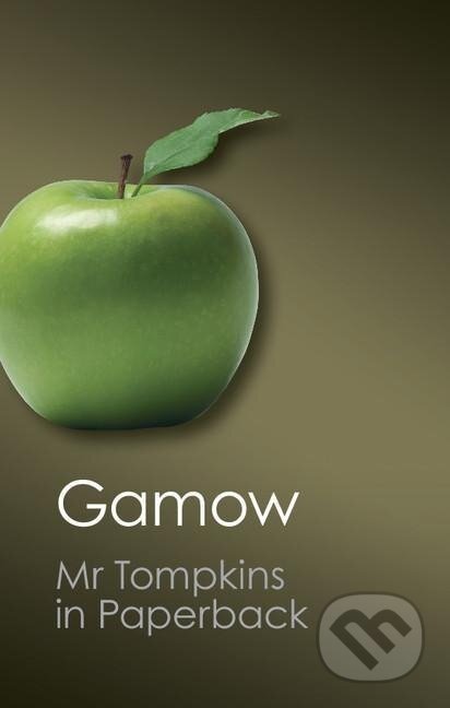 Kniha: Mr Tompkins in Paperback (Canto Classics) (George Gamow). Cambridge University Press, 2012 Kniha: Mr Tompkins in Paperback (Canto Classics) (George Gamow). Cambridge University Press, 2012