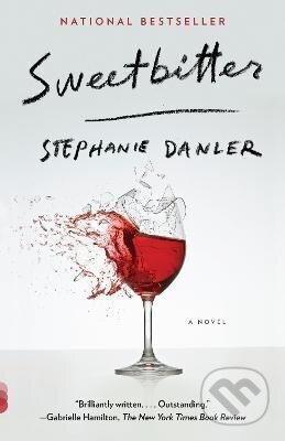 Kniha: Sweetbitter (Stephanie Danler). Random US, 2017 Kniha: Sweetbitter (Stephanie Danler). Random US, 2017