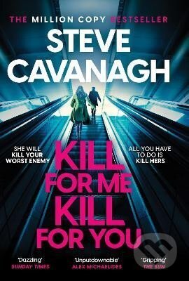 Kniha: Kill For Me Kill For You (Steve Cavanagh), 2024 Kniha: Kill For Me Kill For You (Steve Cavanagh), 2024
