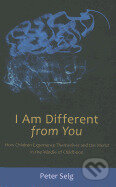 Kniha: I Am Different from You (Peter Selg). , 2012 Kniha: I Am Different from You (Peter Selg). , 2012