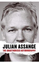 Kniha: Julian Assange: The Unauthorised Autobiography (Julian Assange). Canongate Books, 2011 Kniha: Julian Assange: The Unauthorised Autobiography (Julian Assange). Canongate Books, 2011